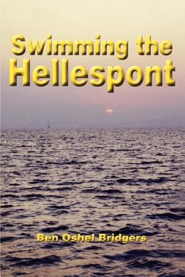 Swimming the Hellespont by Bridgers, Ben Oshel