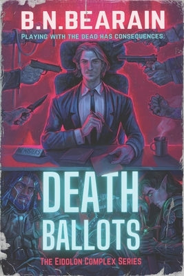 Death Ballots by Bearain, B. N.