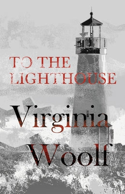 To the Lighthouse by Woolf, Virginia