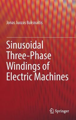Sinusoidal Three-Phase Windings of Electric Machines by Buksnaitis, Jonas Juozas
