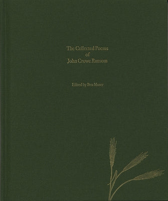 The Collected Poems of John Crowe Ransom by Crowe Ransom, John