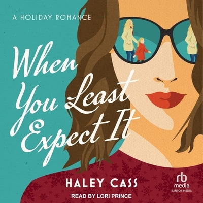 When You Least Expect It by Cass, Haley
