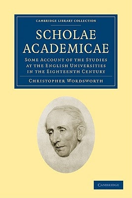 Scholae Academicae by Wordsworth, Christopher