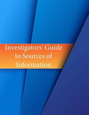 Investigators' Guide to Sources of Information by Penny Hill Press