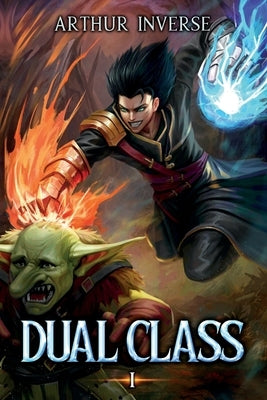 Dual Class: A LitRPG Adventure by Kiesche, A.