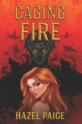 Caging Fire: Crimson Camo Series Book One by Paige, Hazel