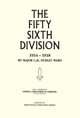 56th Division (1st London Territorial Division) 1914-1918 by Ward, C. H. Dudley