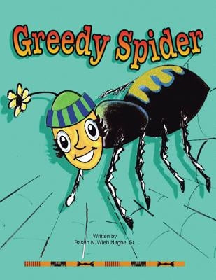 Greedy Spider by Wleh Nagbe, Bakeh N., Sr.