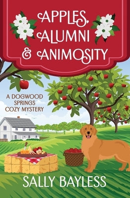 Apples, Alumni & Animosity by Bayless, Sally