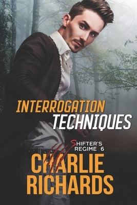 Interrogation Techniques by Richards, Charlie