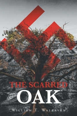 The Scarred Oak by Walraven, William T.