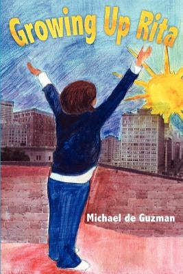 Growing Up Rita by de Guzman, Michael