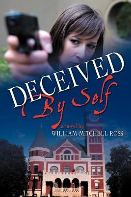 Deceived by Self by Ross, William Mitchell