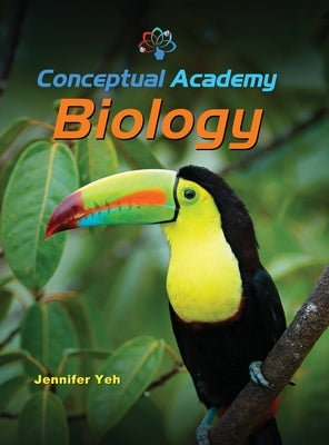 Conceptual Academy Biology by Yeh, Jennifer J.