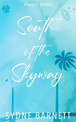 South Of The Skyway by Barnett, Sydne