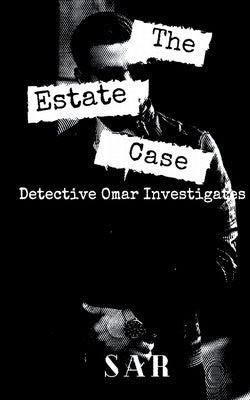 The Estate Case: Detective Omar investigates by Sar