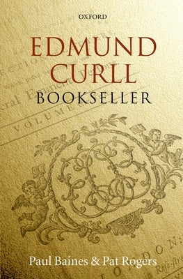 Edmund Curll, Bookseller by Baines, Paul