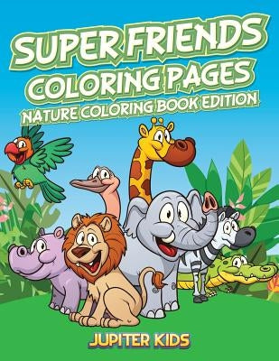 Super Friends Coloring Pages by Jupiter Kids
