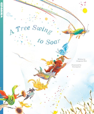 A Tree Swing to Soar by Huh, Jungyoon