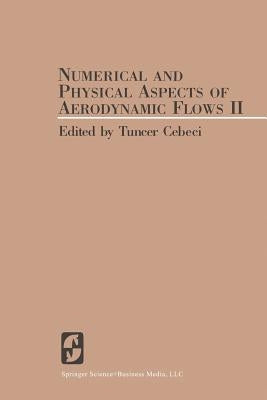 Numerical and Physical Aspects of Aerodynamic Flows II by Cebeci, T.