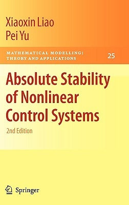 Absolute Stability of Nonlinear Control Systems by Liao, Xiaoxin