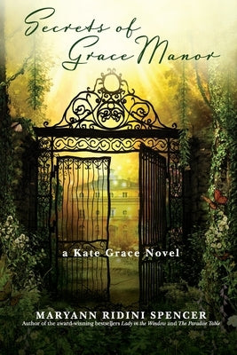 Secrets of Grace Manor: a Kate Grace Novel by Spencer, Maryann Ridini