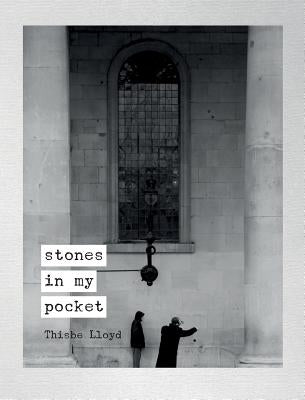 Stones in my pocket by Lloyd, Thisbe
