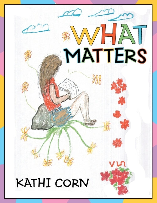 What Matters by Corn, Kathi
