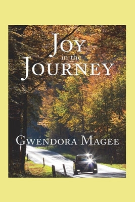 Joy in the Journey by Magee, Gwendora