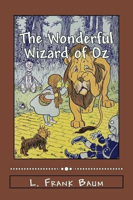 The Wonderful Wizard of Oz by Baum, Lyman Frank