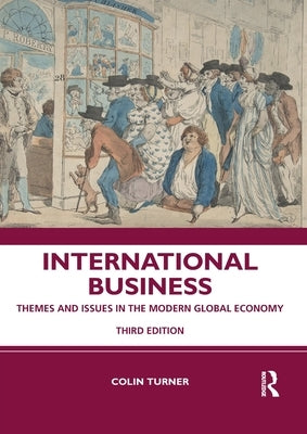 International Business: Themes and Issues in the Modern Global Economy by Turner, Colin