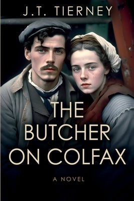 The Butcher on Colfax by Tierney, J. T.