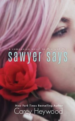 Sawyer Says by Heywood, Carey