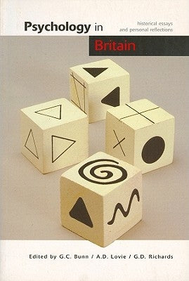 Psychology in Britain: Historical Essays and Personal Reflections by Bunn, Geoff