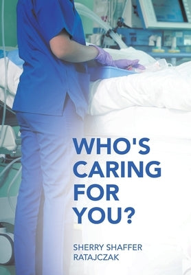 Who's Caring For You? by Ratajczak, Sherry Shaffer