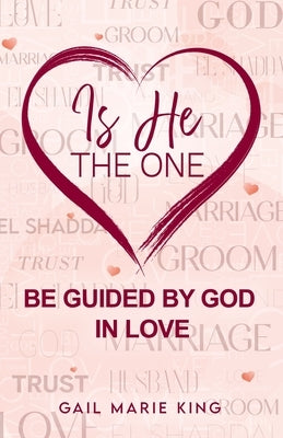 Is He The One? by King, Gail Marie