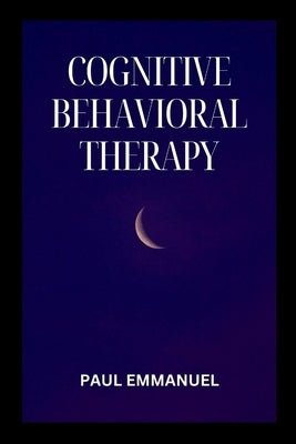 Cognitive Behavioral Therapy by Isah, Paul
