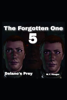 The Forgotten One 5: Delano's Prey by Hauger, M. Y.