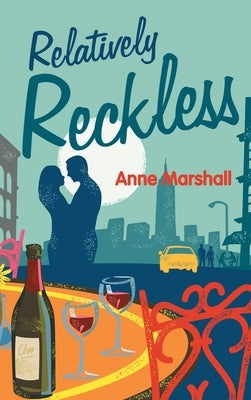 Relatively Reckless by Marshall, Anne