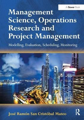 Management Science, Operations Research and Project Management by Mateo, José Ramón San Cristóbal