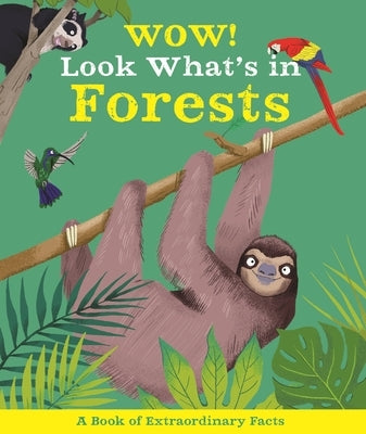 Wow! Look What's in Forests by De La Bedoyere, Camilla