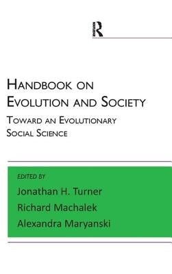 Handbook on Evolution and Society: Toward an Evolutionary Social Science by Maryanski, Alexandra