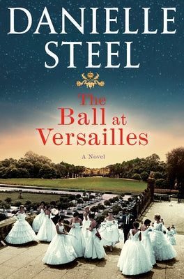 The Ball at Versailles by Steel, Danielle