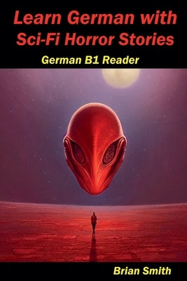 Learn German with Sci-Fi Horror Stories by Smith, Brian