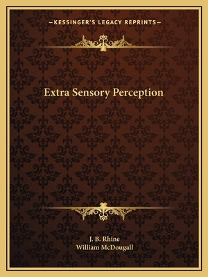 Extra Sensory Perception by Rhine, J. B.