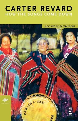 How the Songs Come Down: New and Selected Poems by Revard, Carter
