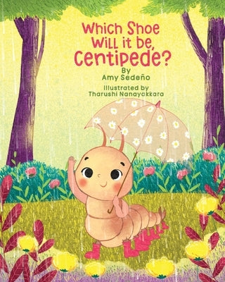 Which Shoe Will it Be, Centipede? by Sedeño, Amy
