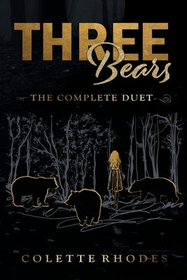 Three Bears: The Complete Duet by Rhodes, Colette