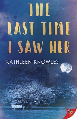 The Last Time I Saw Her by Knowles, Kathleen