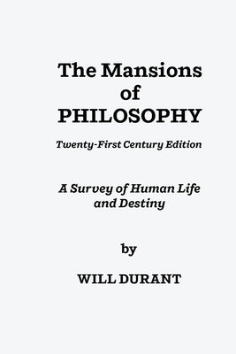 The Mansions of Philosophy by Durant, Will